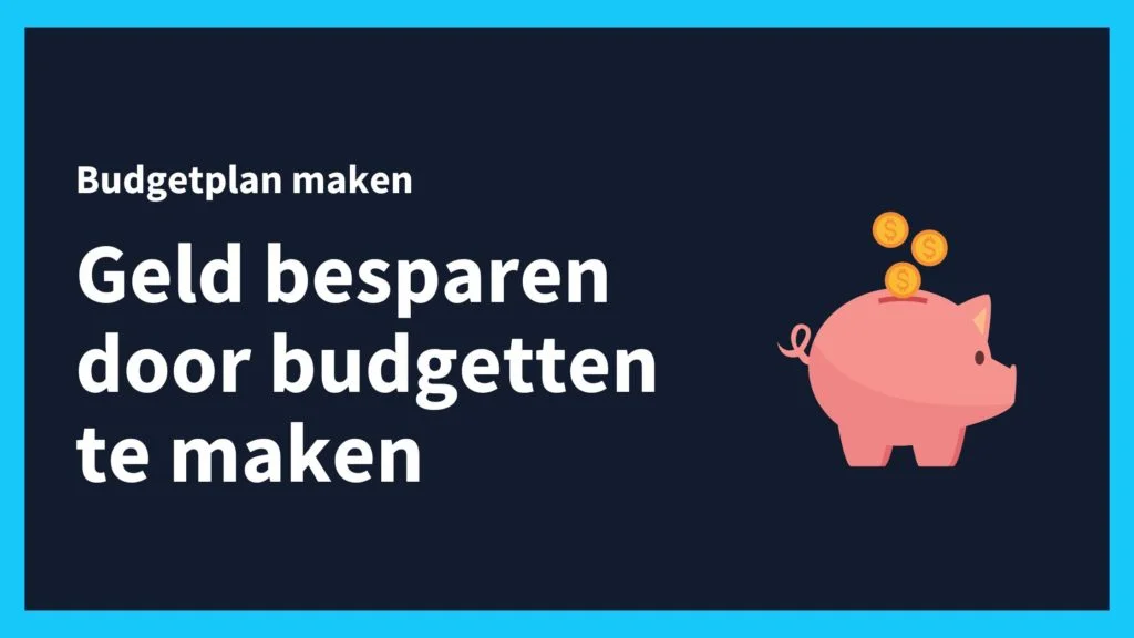 Budgetplan maken om geld te besparen