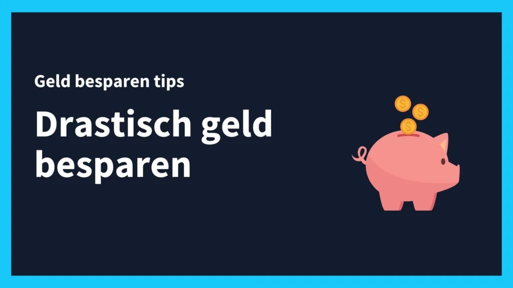 drastisch geld besparen