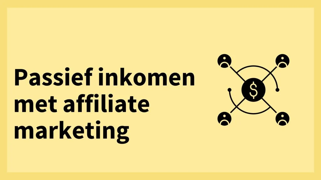 Passief inkomen met affiliate marketing